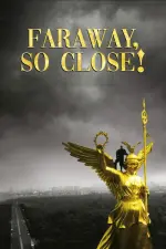 Far Away So Close (2013)
