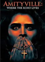 Amityville: Where the Echo Lives (2024)