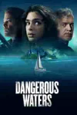 Film Dangerous Waters (2023) ilk21 Sub Indo