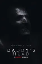 Film Daddy’s Head (2024) ilk21 Sub Indo