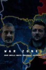 Film War Zone: Bear Grylls meets President Zelenskyy (2023)