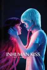 Film Inhuman Kiss: The Last Breath (2023) ilk21 Sub Indo