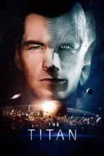 Film The Titan (2018) ilk21 Sub Indo