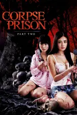 Film Corpse Prison: Part Two (2017) ilk21 Sub Indo