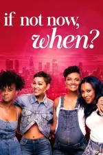 If Not Now When? (2019)