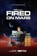 Fired on Mars Season 1